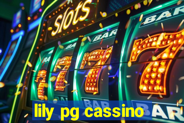 lily pg cassino